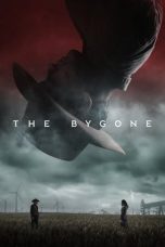 Nonton & Download Film The Bygone (2019) Full Movie Sub Indo