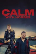 Nonton Streaming & Download Film Calm with Horses (2020) Sub Indo Full Movie