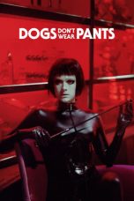 Nonton & Download Film Dogs Don't Wear Pants (2019) Full Movie Streaming