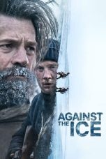 Nonton & Download Film Against the Ice (2022) Full Movie Streaming