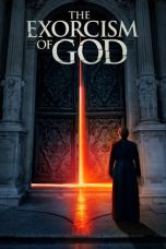 Nonton & Download Film The Exorcism of God (2022) Full Movie Streaming
