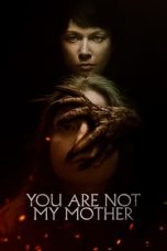 Nonton & Download Film You Are Not My Mother (2022) Full Movie Streaming