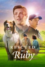 Nonton & Download Film Rescued by Ruby (2022) Full Movie Streaming
