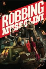 Nonton Streaming Download Film Robbing Mussolini (2022) Sub Indo Full Movie