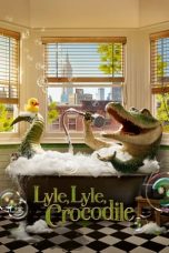 Nonton Streaming Download Film Lyle, Lyle, Crocodile (2022) Sub Indo Full Movie