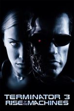 Nonton Streaming Download Film Terminator 3: Rise of the Machines (2003) Subtitle Indonesia Full Movie