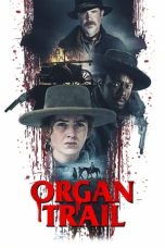 Nonton Streaming Download Film Organ Trail (2023) Subtitle Indonesia Full Movie