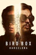 Nonton Streaming Download Film Bird Box: Barcelona (2023) Subtitle Indonesia Full Movie