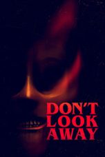 Nonton Streaming Download Film Don’t Look Away (2023) Subtitle Indonesia Full Movie