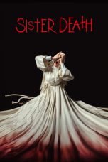Nonton Streaming Download Film Sister Death (2023) Subtitle Indonesia Full Movie