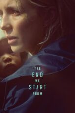Nonton Streaming Download Film The End We Start From (2023) Subtitle Indonesia Full Movie