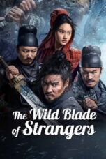 Nonton Streaming Download Film The Wild Blade of Strangers (2024) Subtitle Indonesia Full Movie
