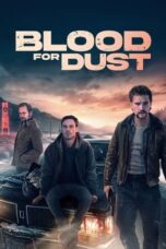 Nonton Streaming Download Film Blood for Dust (2024) Subtitle Indonesia Full Movie