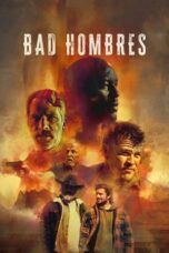 Nonton Streaming Download Film Bad Hombres (2023) Subtitle Indonesia Full Movie