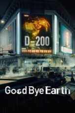 Nonton Streaming & Download Goodbye Earth Season 1 (2024) Full Episode Subtitle Indonesia