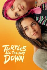 Nonton Streaming Download Film Turtles All the Way Down (2024) Subtitle Indonesia Full Movie